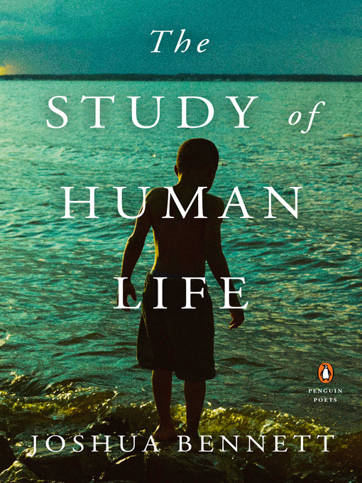 Title details for The Study of Human Life by Joshua Bennett - Wait list